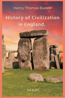 Front cover_History Of Civilization In England, Vol. 3 Of 3