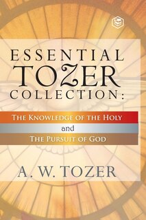 Front cover_Essential Tozer Collection - The Pursuit of God & The Purpose of Man