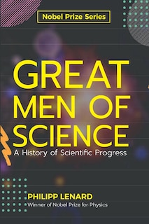 Front cover_Great Men of Science A History of Scientific Progress