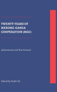 Couverture_Twenty Years of Mekong-Ganga Cooperation (MGC)
