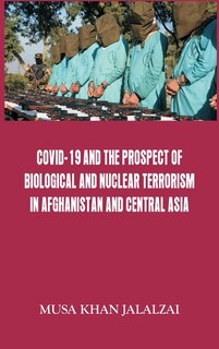 Couverture_Covid-19 And The Prospect Of Biological And Nuclear Terrorism In Afghanistan And Central Asia