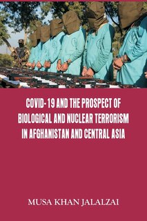 Front cover_Covid-19 And The Prospect Of Biological And Nuclear Terrorism In Afghanistan And Central Asia