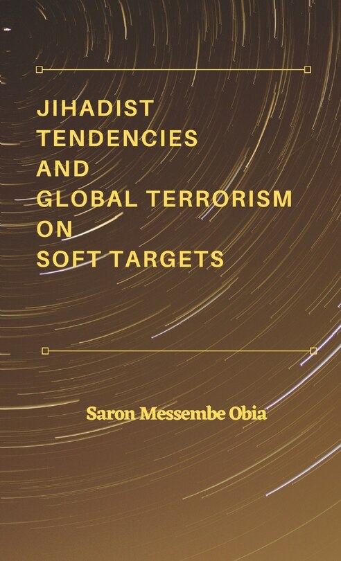 Couverture_Jihadist Tendencies and Global Terrorism on Soft Targets