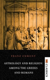 Front cover_Astrology and Religion Among the Greeks and Romans