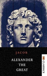 Front cover_Alexander the Great Makers of History