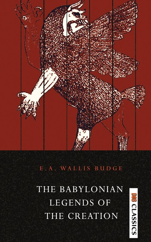 Front cover_The Babylonian Legends of the Creation