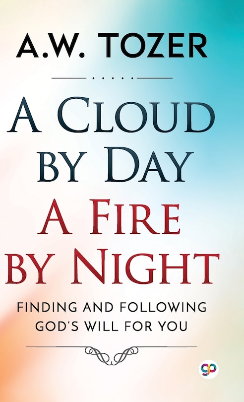 Front cover_A Cloud by Day, a Fire by Night