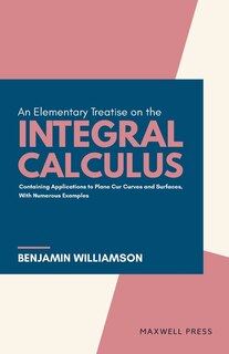 Front cover_An Elementary Treatise on the integral Calculus