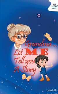 Front cover_Grandma... Now Let Me Tell You a Story