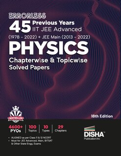 Front cover_Errorless 45 Previous Years IIT JEE Advanced (1978 - 2021) + JEE Main (2013 - 2022) PHYSICS Chapterwise & Topicwise Solved Papers 18th Edition PYQ Question Bank in NCERT Flow with 100% Detailed Solutions for JEE 2023