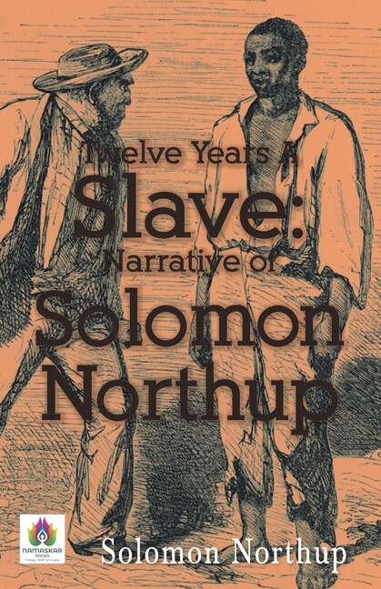 Twelve Years a Slave: Narrative of Solomon Northup