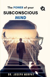 Front cover_The Power of Your Subconscious Mind
