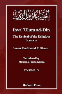Front cover_Ihya' 'Ulum ad-Din - The Revival of the Religious Sciences - Vol 4