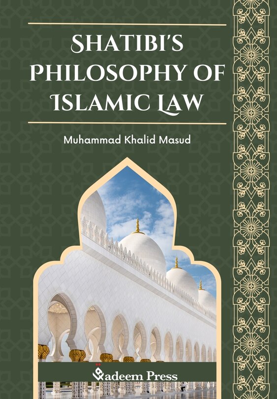 Front cover_Shatibi's Philosophy of Islamic Law