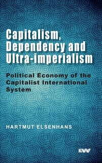 Front cover_Capitalism, Dependency and Ultra-imperialism