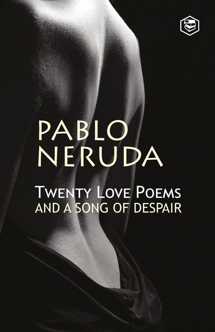 Front cover_Twenty Love Poems And A Song Of Despair