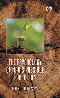 The Psychology of Man's Possible Evolution