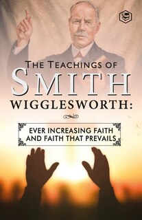 Front cover_The Teachings of Smith Wigglesworth