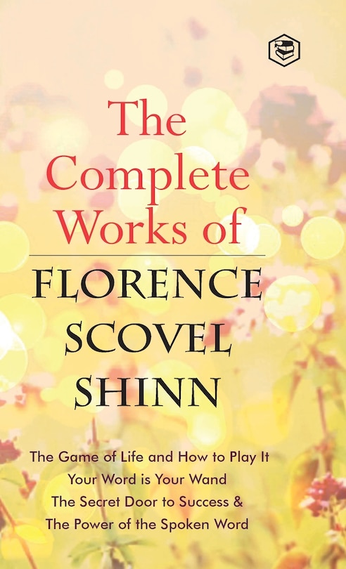 Front cover_The Complete Works of Florence Scovel Shinn
