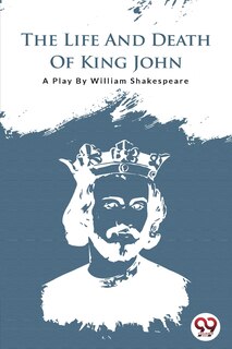 Front cover_The Life and Death of King John