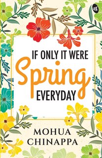 Front cover_If Only It Were Spring Everyday
