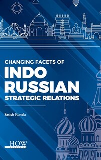 Couverture_Changing Facets of Indo-Russian Strategic Relations