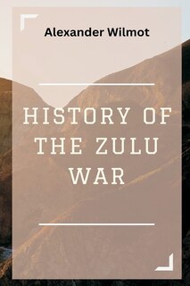 Front cover_History of the Zulu War