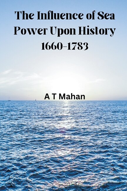 Couverture_The Influence of Sea Power Upon History, 1660-1783