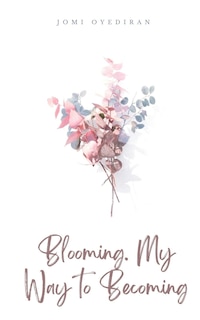 Front cover_Blooming. My Way to Becoming