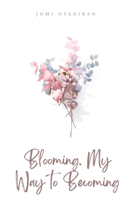 Front cover_Blooming. My Way to Becoming