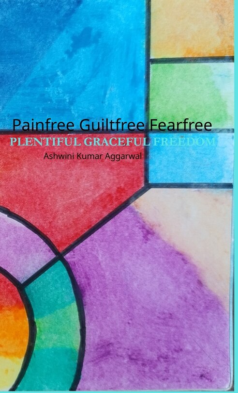 Front cover_Painfree Guiltfree Fearfree