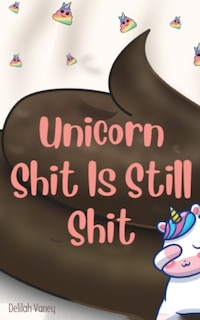Couverture_Unicorn Shit Is Still Shit