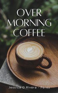 Front cover_Over Morning Coffee
