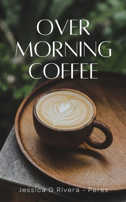 Front cover_Over Morning Coffee