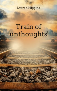 Front cover_Train of 'unthoughts'