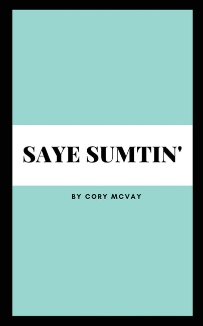 Front cover_Saye Sumtin'