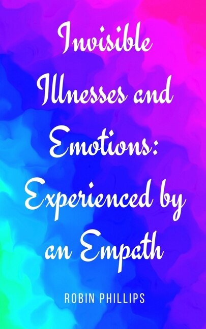 Front cover_Invisible Illnesses and Emotions