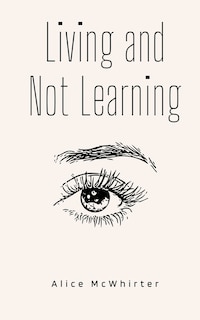 Living and Not Learning