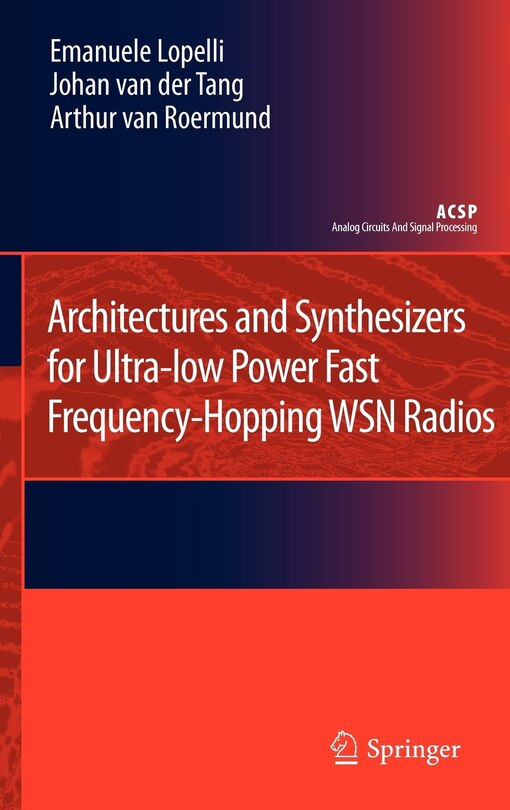 Front cover_Architectures and Synthesizers for Ultra-Low Power Fast Frequency-Hopping WSN Radios