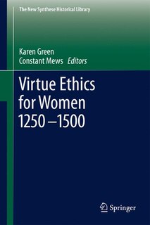 Front cover_Virtue Ethics for Women 1250-1500