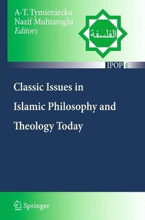 Front cover_Classic Issues in Islamic Philosophy and Theology Today