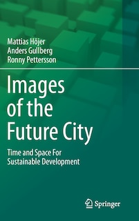 Images Of The Future City: Time and Space For Sustainable Development