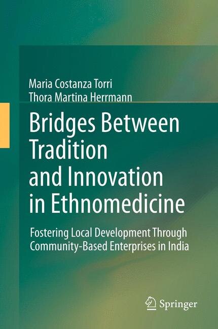 Bridges Between Tradition and Innovation in Ethnomedicine: Fostering Local Development Through Community-Based Enterprises in India