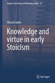 Front cover_Knowledge and virtue in early Stoicism