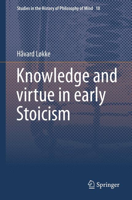 Front cover_Knowledge and virtue in early Stoicism