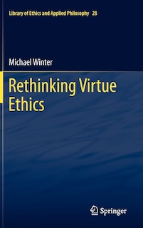 Front cover_Rethinking Virtue Ethics