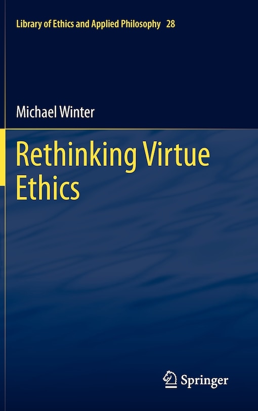 Front cover_Rethinking Virtue Ethics
