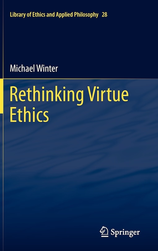 Rethinking Virtue Ethics