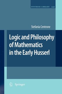 Couverture_Logic and Philosophy of Mathematics in the Early Husserl
