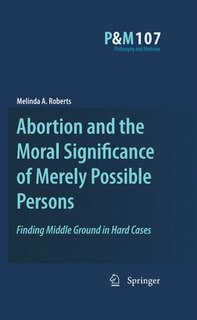 Couverture_Abortion and the Moral Significance of Merely Possible Persons